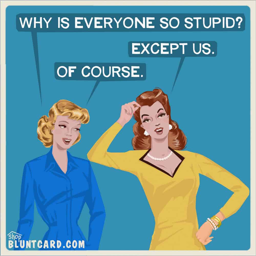 bluntcard, Bluntcards, funny greeting cards, sarcastic cards, brutally honest cards, sarcastic memes, funny cards, blunt humor, snarky humor, sarcastic humor, blunt jokes