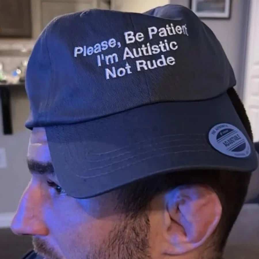Please, Be Patien I'm Autistic Not Rude