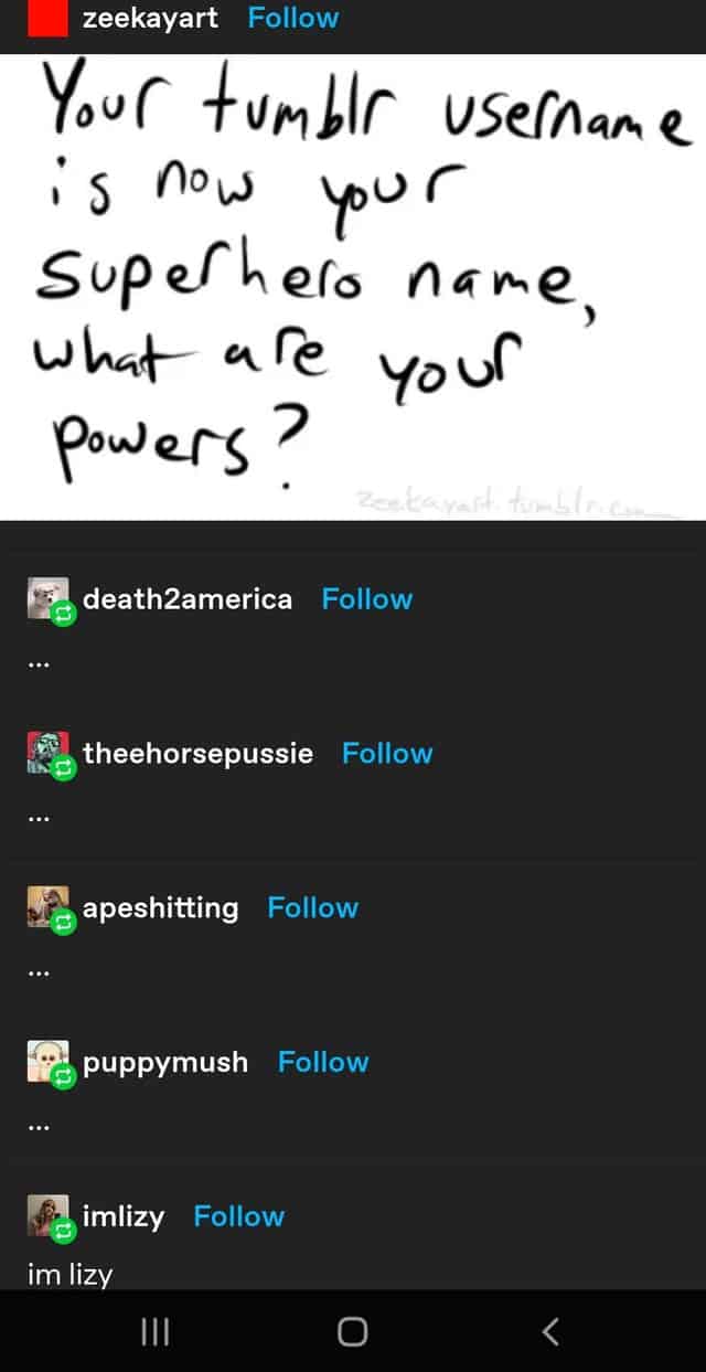Your tumblr username is now your superhero name, what are your powers?