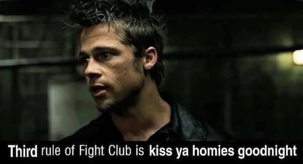 fight club memes, Tyler Durden memes, Jack and Tyler memes, first rule memes, film memes, classic movie memes, movie humor, Fight Club jokes, iconic film memes