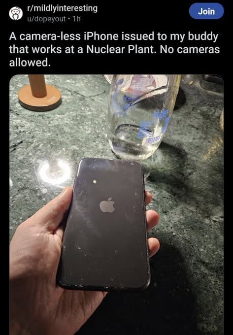 A camera-less iPhone issued to my buddy that works at a Nuclear Plant. No cameras allowed.