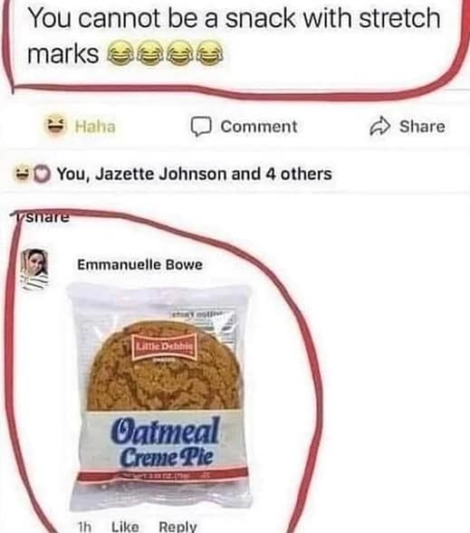 You cannot be a snack with stretch marks