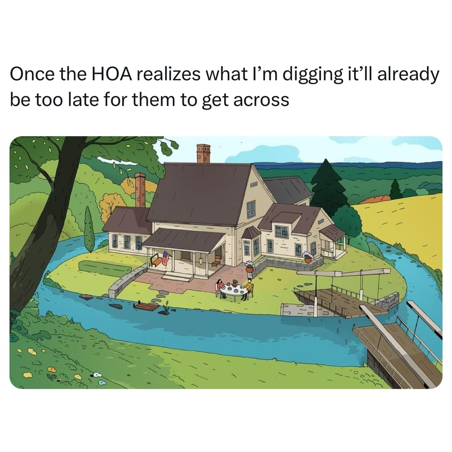 Once the HOA realizes what I'm digging it'll already be too late for them to get across