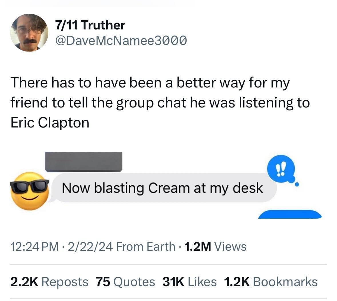 There has to have been a better way for my friend to tell the group chat he was listening to Eric Clapton Now blasting Cream at my desk