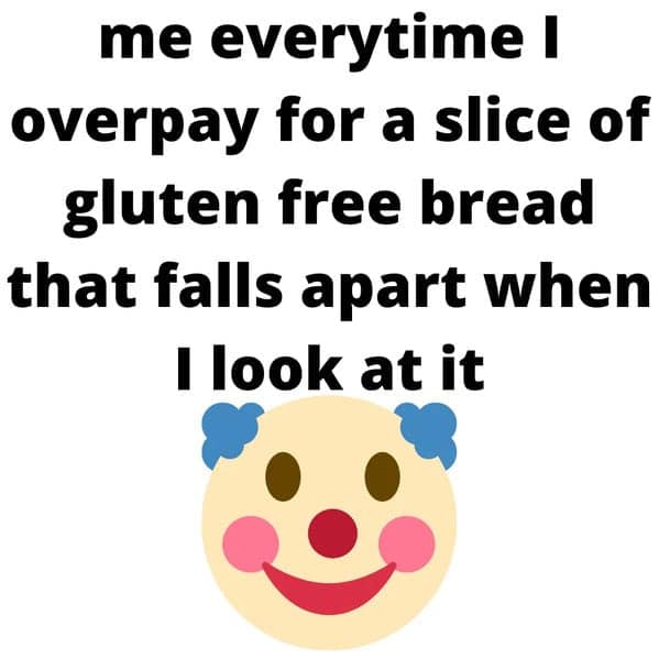 gluten free memes, gluten allergy memes, funny gluten-free jokes, gluten-free humor, food allergy memes, gluten intolerance memes, diet struggle memes, dietary restriction jokes, gluten-free struggles, healthy eating humor
