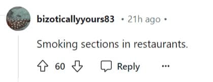 Smoking sections in restaurants.