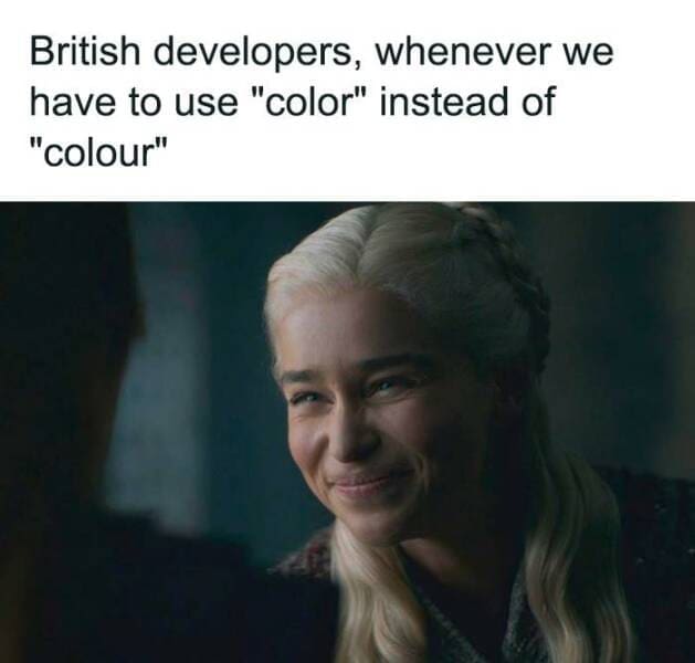 British developers, whenever we have to use "color" instead of "colour"
