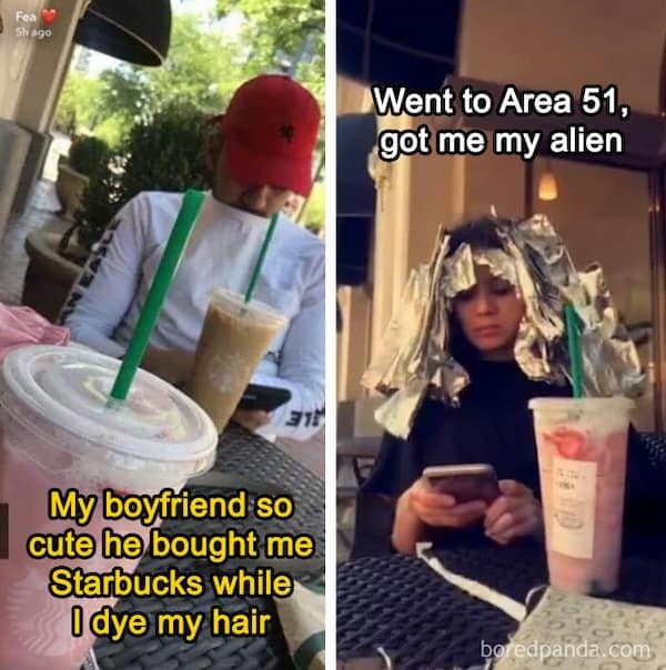 Went to Area 51, got me my alien My boyfriend so cute he bought me Starbucks while I dye my