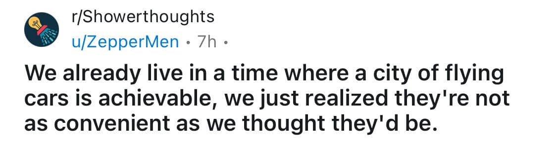 shower thoughts, random musings, funny observations, quirky thoughts, thought-provoking memes, funny realizations, brain teasers, clever musings, random questions, mind-bending thoughts