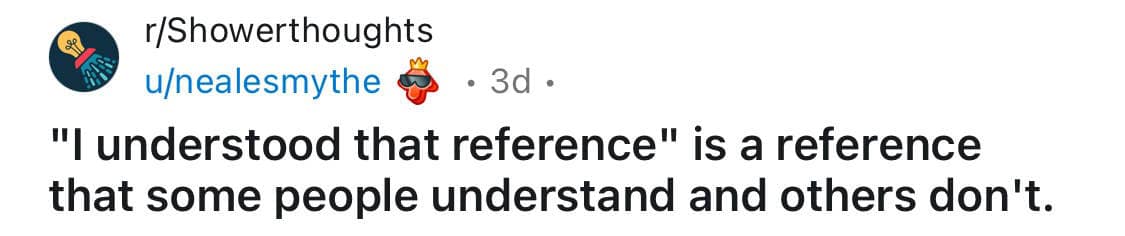 shower thoughts, random musings, funny observations, quirky thoughts, thought-provoking memes, funny realizations, brain teasers, clever musings, random questions, mind-bending thoughts