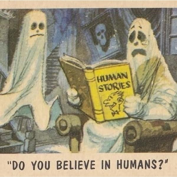"DO YOU BELIEVE IN HUMANS?"