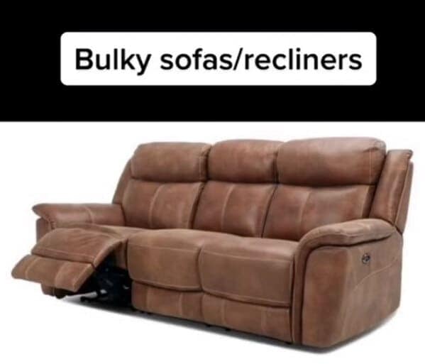 Bulky sofas/recliners