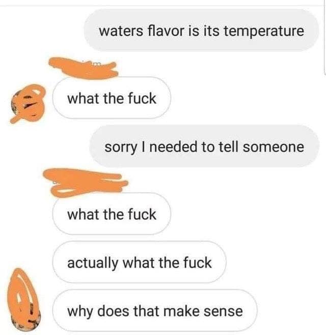 waters flavor is its temperature
