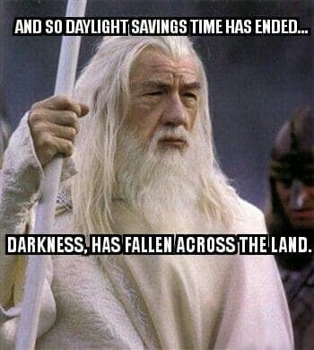 daylight savings time memes, time change memes, early darkness memes, clock change humor, seasonal adjustment memes, sleep schedule memes, darker days humor, time shift laughs, winter darkness memes