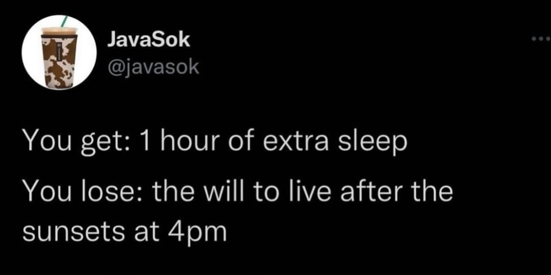 daylight savings time memes, time change memes, early darkness memes, clock change humor, seasonal adjustment memes, sleep schedule memes, darker days humor, time shift laughs, winter darkness memes