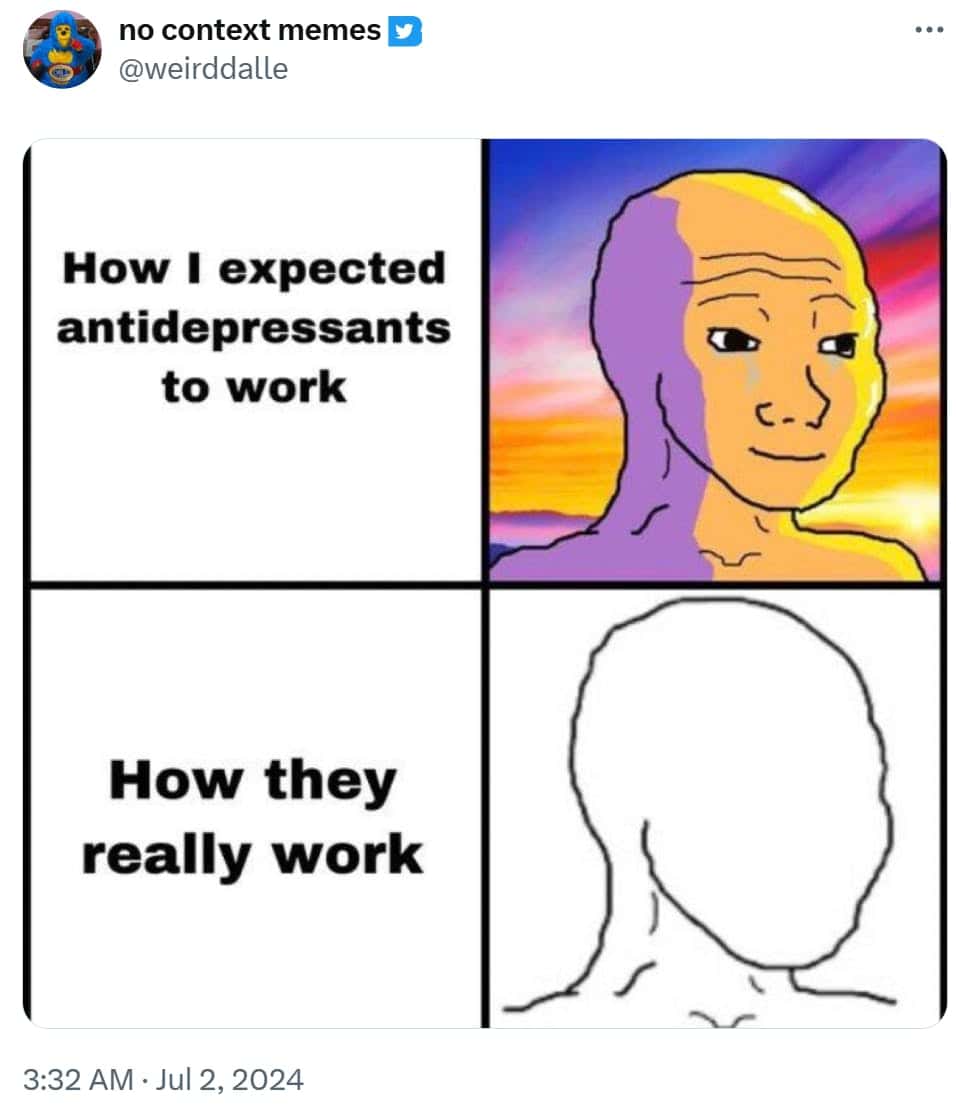 How I expected antidepressants to work How they really work