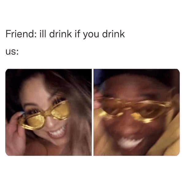 drunk memes, booze memes, alcohol memes, party memes, funny drunk memes, party humor, drunk jokes, beer memes, wine memes