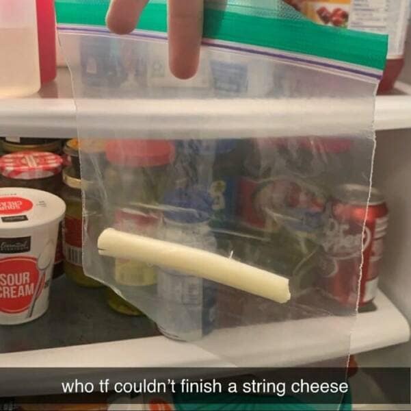 who tf couldn't finish a string cheese