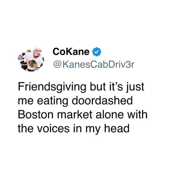 Friendsgiving but it's just me eating doordashed Boston market alone with the voices in my head