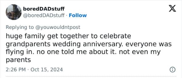 huge family get together to celebrate grandparents wedding anniversary. everyone was flying in. no one told me about it. not even my parents