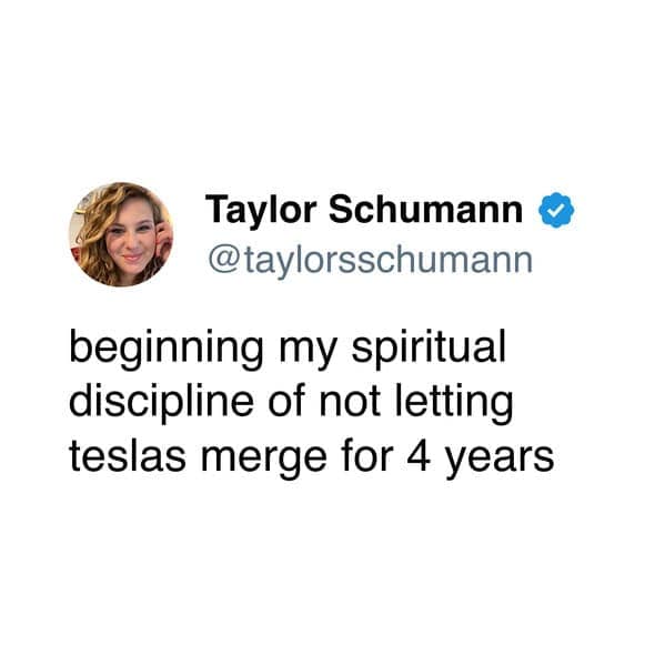 beginning my spiritual discipline of not letting teslas merge for 4 years