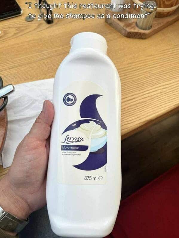"I thought this restaurant was trying to give me shampoo as a condiment"