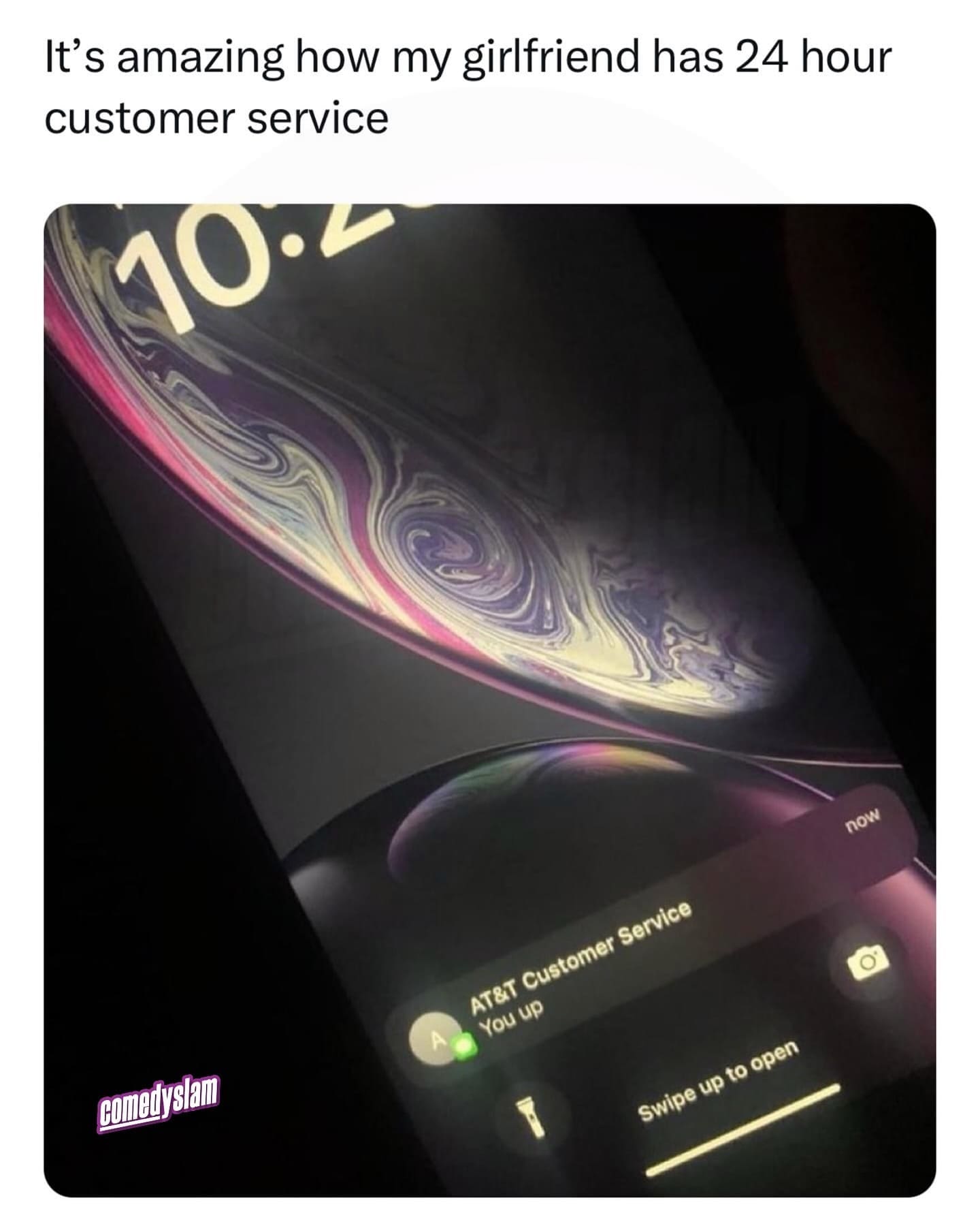 It's amazing how my girlfriend has 24 hour customer service