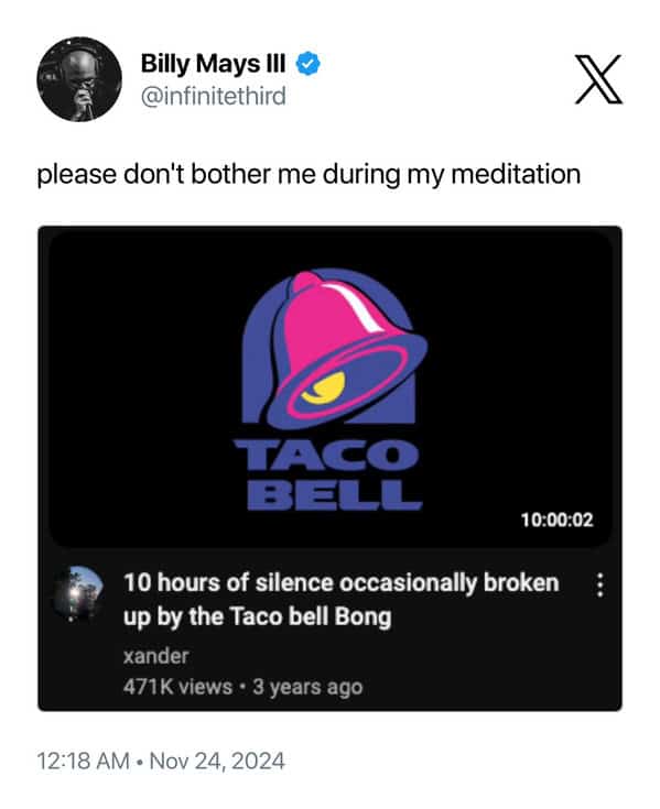 10 hours of silence occasionally broken up by the Taco bell Bong