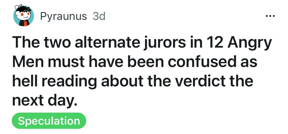 The two alternate jurors in 12 Angry Men must have been confused as hell reading about the verdict the next day.