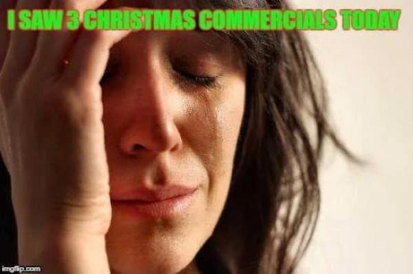 I SAW 3 CHRISTMAS COMMERCIALS TODAY