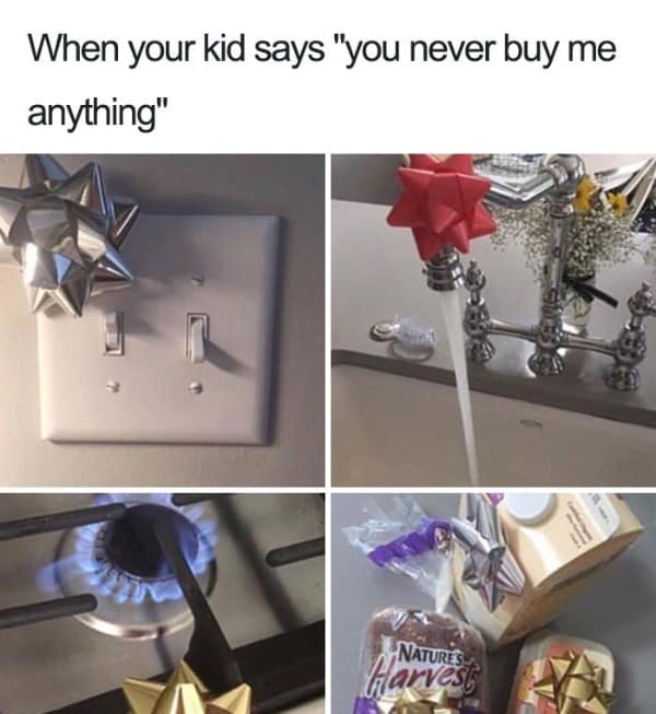 When your kid says "you never buy me anything"