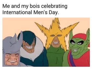 international men's day memes, men’s day memes, Mens Day memes, International Men's Day humor, men’s appreciation jokes, funny men memes, men’s humor, celebration memes, recognition memes, funny celebration memes