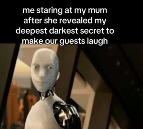 me staring at my mum after she revealed my deepest darkest secret to make our guests laugh