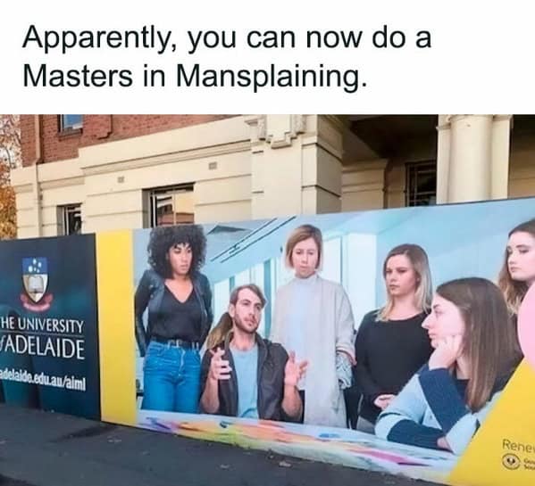 Apparently, you can now do a Masters in Mansplaining.