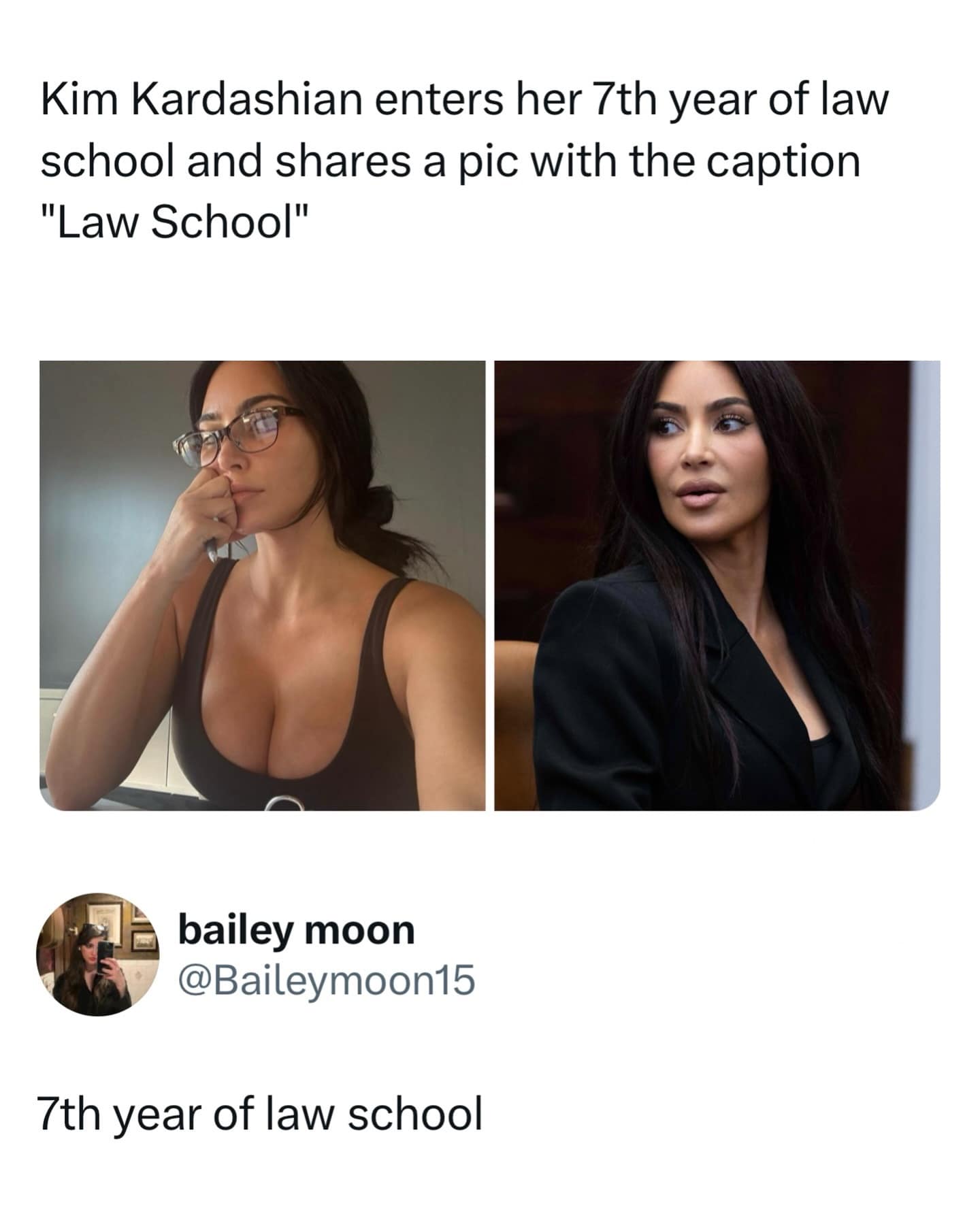 Kim Kardashian enters her 7th year of law school and shares a pic with the caption "Law School" bailey moon @Baileymoon15 7th year of law school