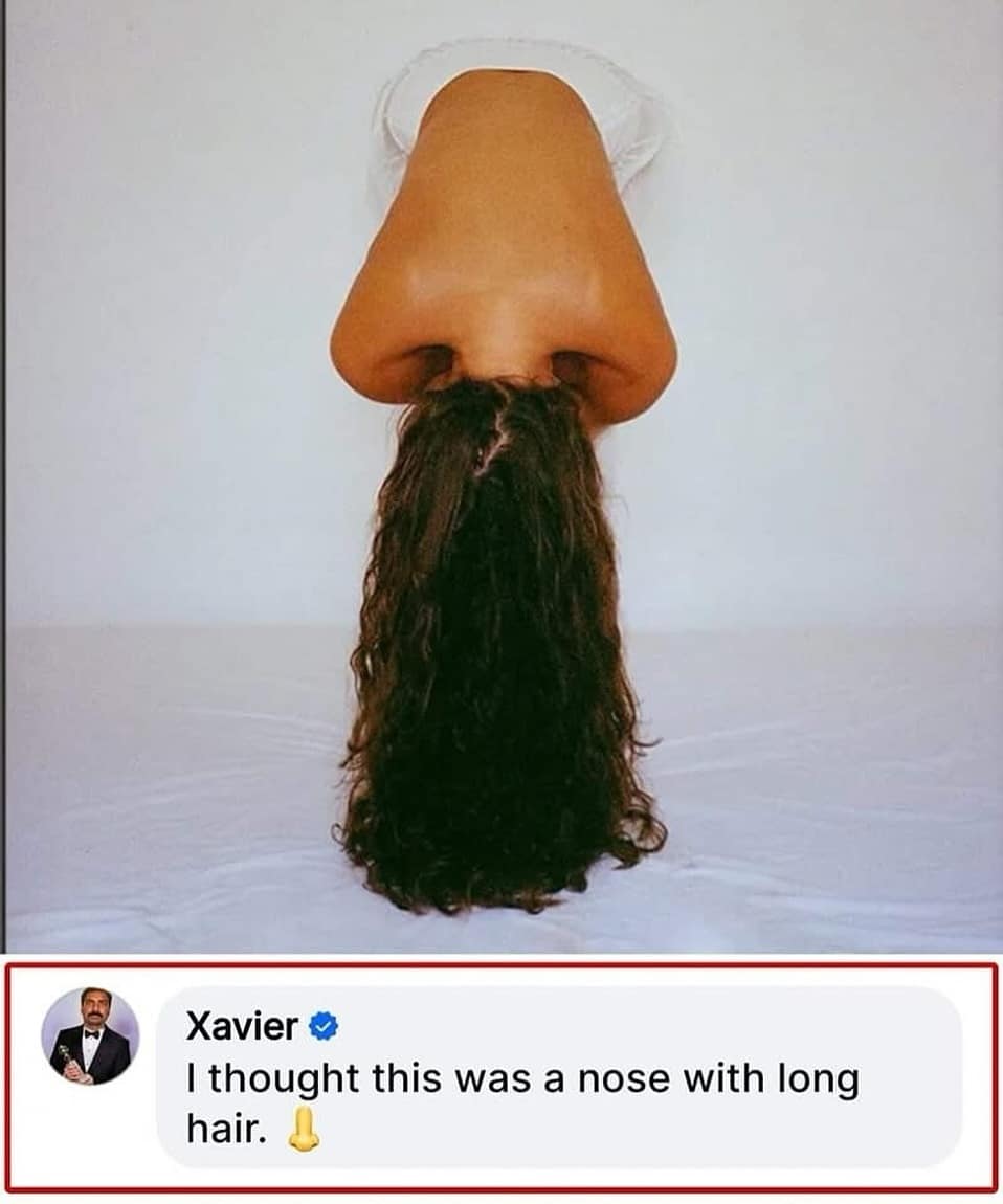 Xavier • I thought this was a nose with long hair.
