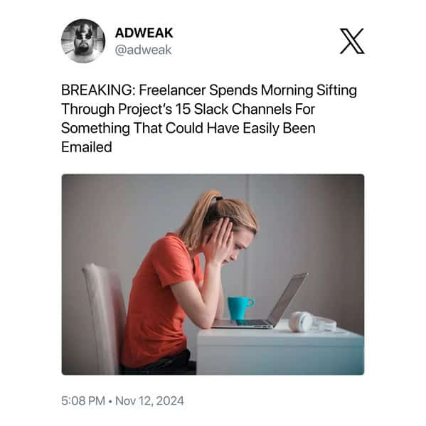 BREAKING: Freelancer Spends Morning Sifting Through Project's 15 Slack Channels For Something That Could Have Easily Been Emailed