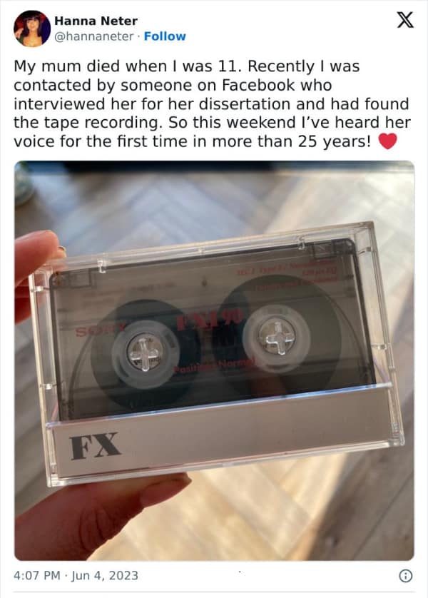 My mum died when I was 11. Recently I was contacted by someone on Facebook who interviewed her for her dissertation and had found the tape recording. So this weekend I've heard her voice for the first time in more than 25 years!
