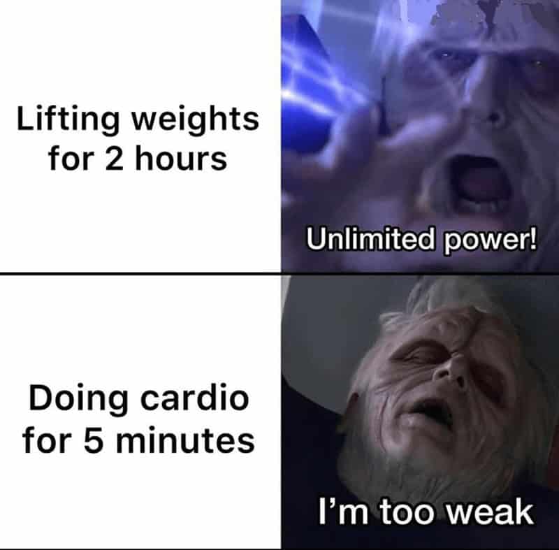 Lifting weights for 2 hours Doing cardio for 5 minutes Unlimited power! I'm too weak