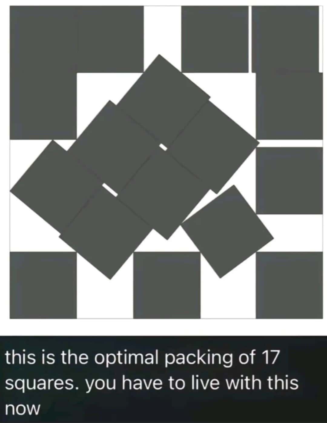 this is the optimal packing of 17 squares. you have to live with this now