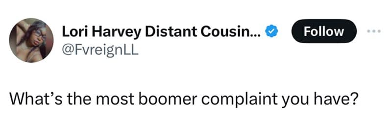 What's the most boomer complaint you have?