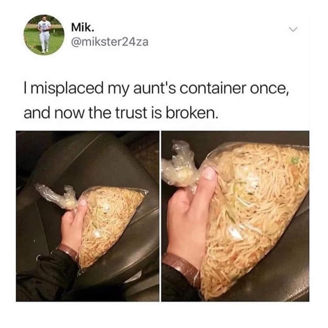 I misplaced my aunt's container once, and now the trust is broken.