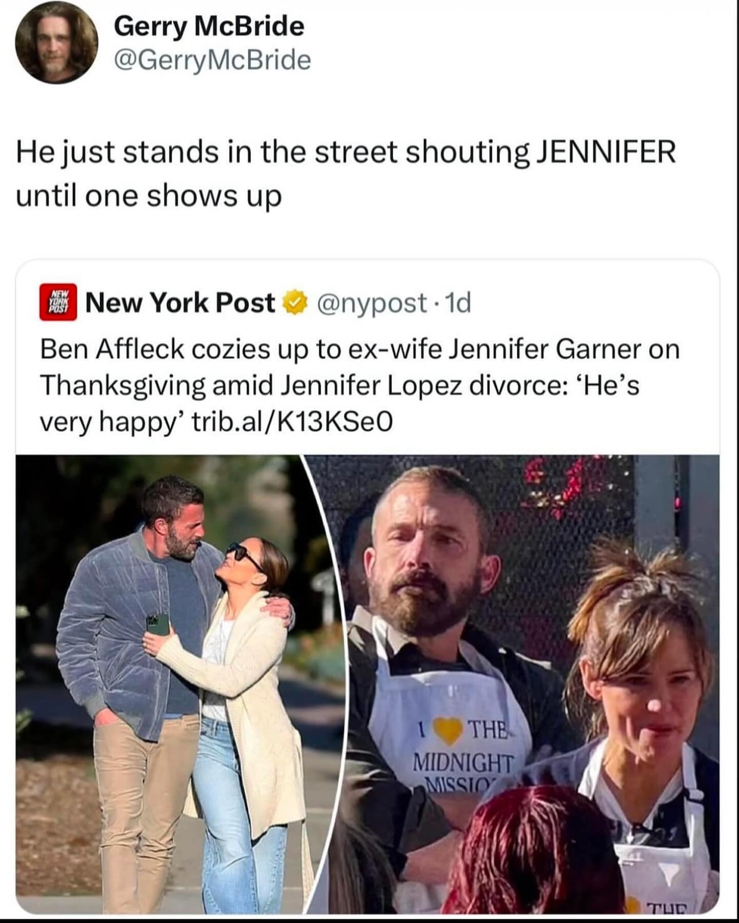 He just stands in the street shouting JENNIFER until one shows up