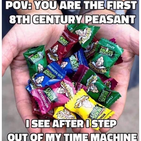 POV: YOU ARE THE FIRST 8TH CENTURY PEASANT TTddy HATERMELON APPLE BLA ARR I SEE AFTER I STEP OUTOS MYTIMEMOCHINE