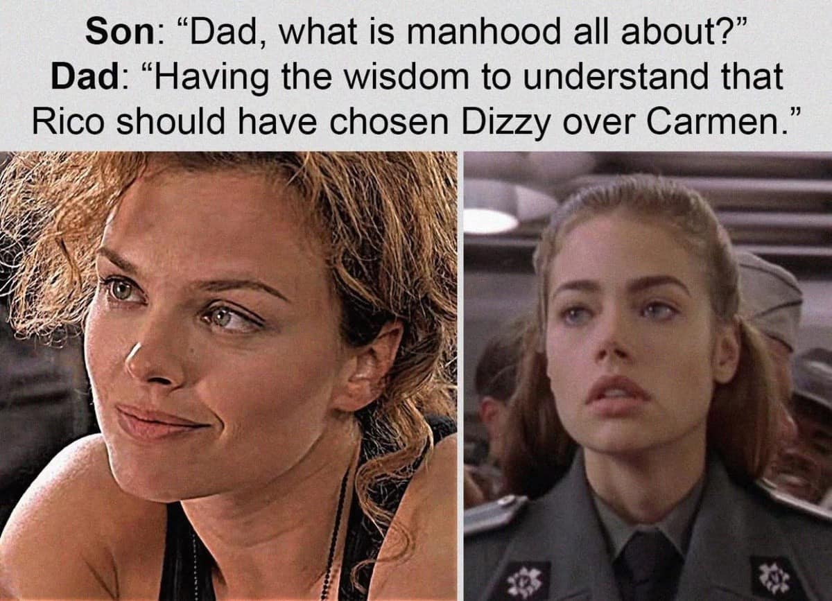 Son: "Dad, what is manhood all about?" Dad: "Having the wisdom to understand that Rico should have chosen Dizzy over Carmen." "