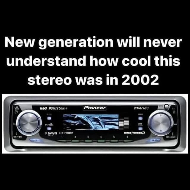 New generation will never understand how cool this stereo was in 2002 EEO MOSSET SUm%e Pronoer WMA/NPJ Late 一三