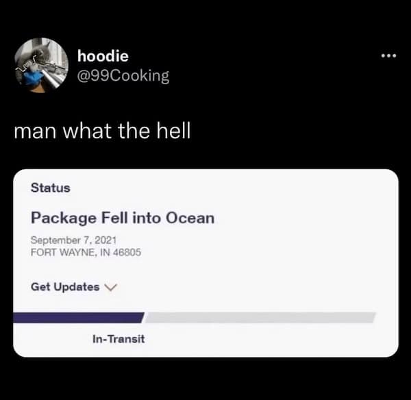 man what the hell Status Package Fell into Ocean