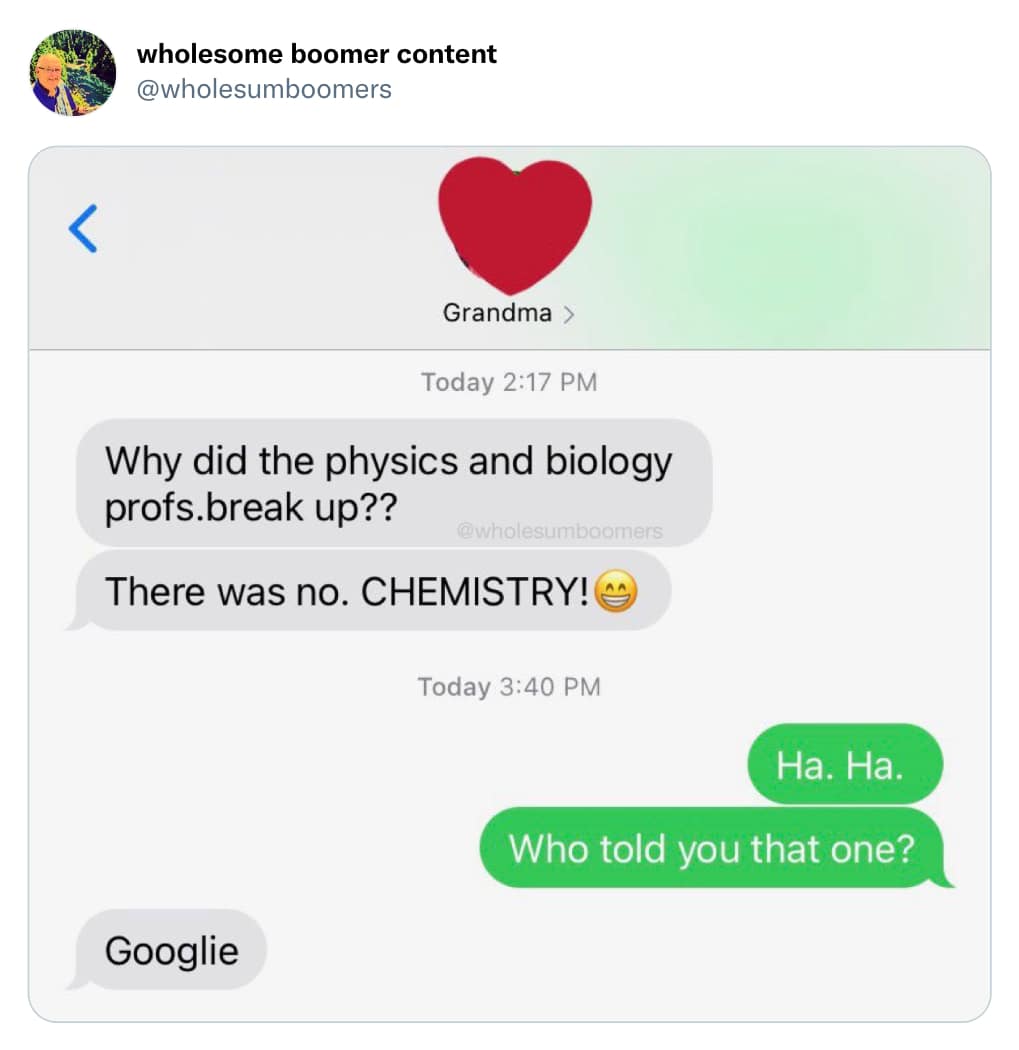 Why did the physics and biology profs.break up?? @wholesumboomers There was no. CHEMISTRY! @