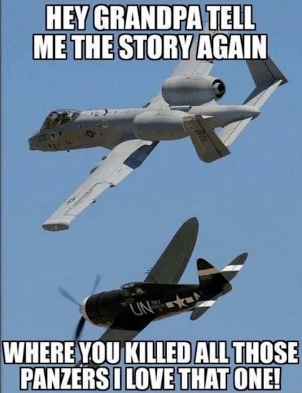 a10 warthog meme, a10 warthog memes, Warthog comedic bits, A-10 aircraft humor, close air support jokes, plane memes, aviation comedic references, airborne sarcasm, flight-based illusions, military humor, armed forces comedic twist, defense-themed jokes, war machine banter, fighter jet jokes, supersonic comedic lines, jet-based illusions, pilot net humor