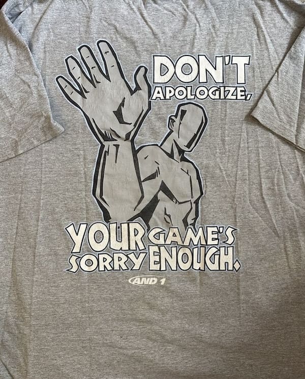 DON"T APOLOGI4, YOUR GAMES SORRY ENOUTH